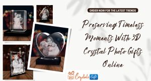 Preserving Timeless Moments With 3D Crystal Photo Gifts Online
